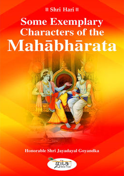 Some Exemplary Characters of the Mahabharata